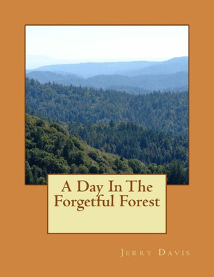 A Day In The Forgetful Forest: A Day In The Forgetful Forest