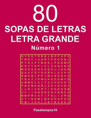 80 Sopas De Letras Letra Grande - N. 1 (Spanish Edition)