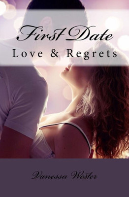 First Date: Love & Regrets