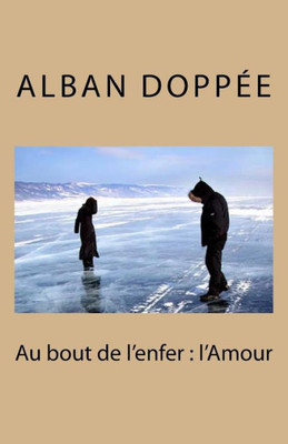 Au Bout De L'Enfer : L'Amour (French Edition)