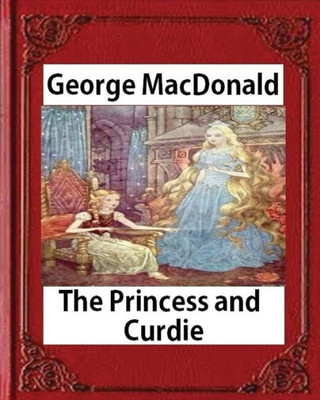 The Princess And Curdie (1883),By George Macdonald (Author)