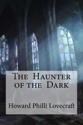 The Haunter Of The Dark