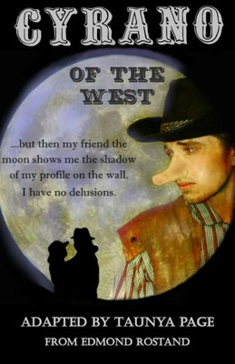 Cyrano Of The West: A Play