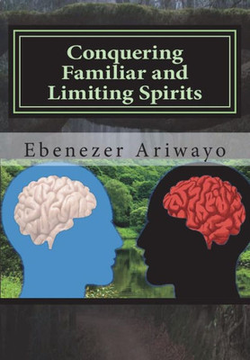 Conquering Familiar And Limiting Spirits: : Breaking The Circle