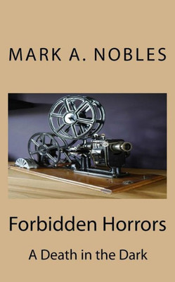 Forbidden Horrors: A Death In The Dark