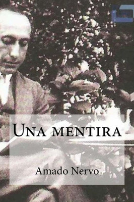 Una Mentira: Una Mentira Nervo, Amado (Spanish Edition)