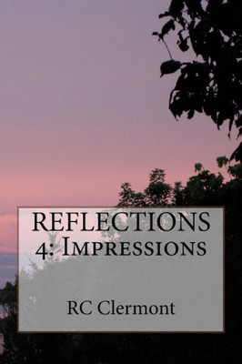 Reflections 4: Impressions