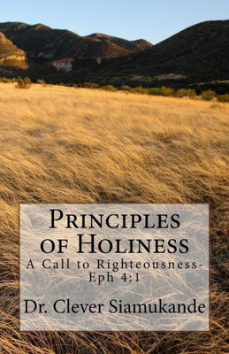Principles Of Holiness: A Call To Righteousness- Eph 4:1