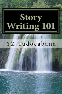 Story Writing 101: A Handy Easy Guide