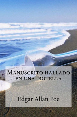 Manuscrito Hallado En Una Botella (Spanish Edition)