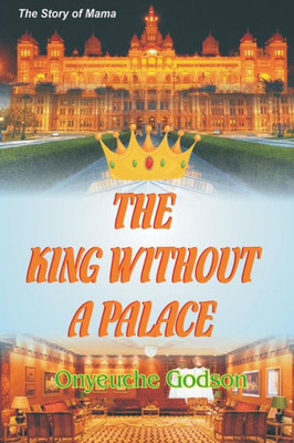 The King Without A Palace: The Story Of Mama