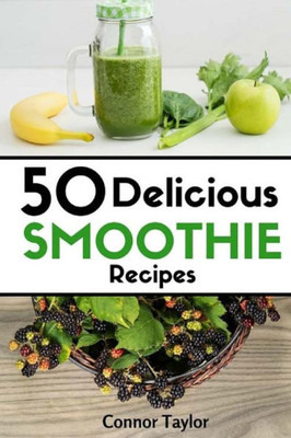 50 Delicious Smoothie Recipes
