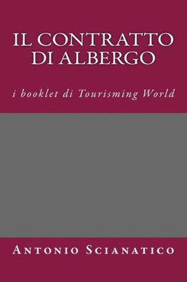 Il Contratto Di Albergo: I Booklet Di Tourisming World (Italian Edition)