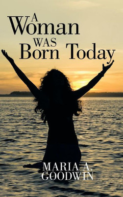 A Woman Was Born Today