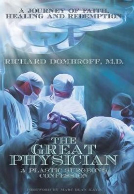 The Great Physician: A Plastic Surgeon'S Confession
