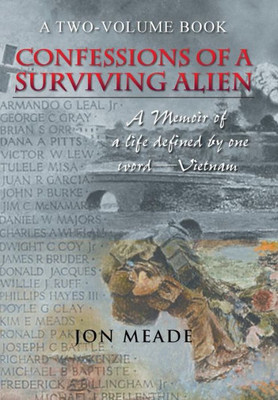Confessions Of A Surviving Alien: A Memoir Of A Life Defined By One Word-Vietnam