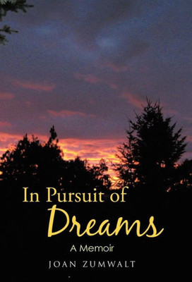 In Pursuit Of Dreams: A Memoir