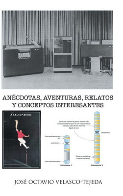 Anécdotas, Aventuras, Relatos Y Conceptos Interesantes (Spanish Edition)