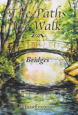 The Paths We Walk: Bridges