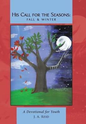 His Call For The Seasons: Fall & Winter: A Devotional For Youth
