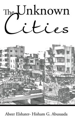 The Unknown Cities: From Loss Of Hope To Well-Being [And] Self-Satisfaction