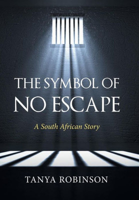 The Symbol Of No Escape: A South African Story