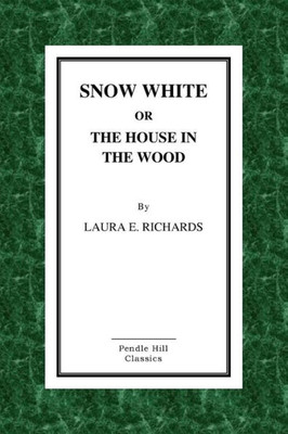 Snow-White Or The House In The Wood