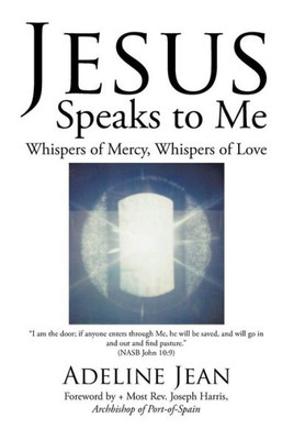 Jesus Speaks To Me: Whispers Of Mercy, Whispers Of Love