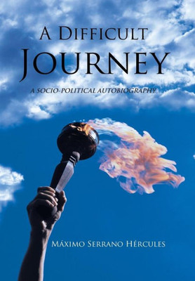 A Difficult Journey: A Socio-Political Autobiography
