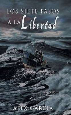 Los Siete Pasos A La Libertad (Spanish Edition)