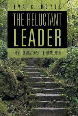 The Reluctant Leader: From Technical Expert To Human Expert