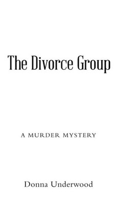 The Divorce Group: A Murder Mystery