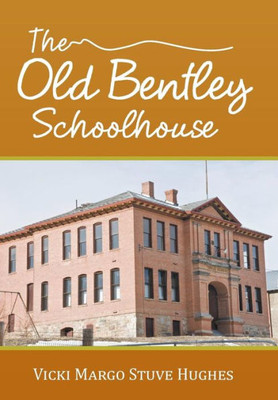 The Old Bentley Schoolhouse