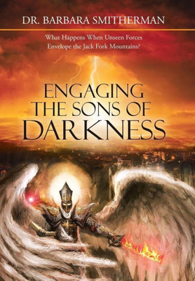 Engaging The Sons Of Darkness: What Happens When Unseen Forces Envelope The Jack Fork Mountains?