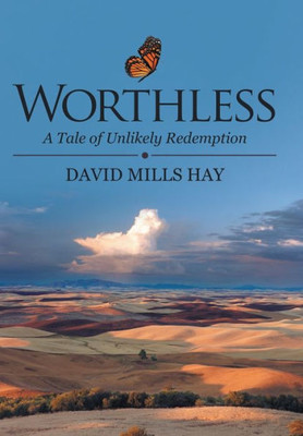Worthless: A Tale Of Unlikely Redemption