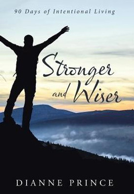 Stronger And Wiser: 90 Days Of Intentional Living