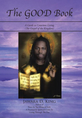 The Good Book: A Guide To Conscious Living (The Gospel Of The Kingdom)