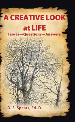 A Creative Look At Life: Issues-Questions-Answers