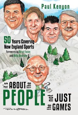 It'S About The People, Not Just The Games: 50 Years Covering New England Sports