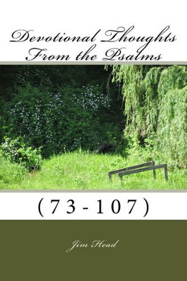 Devotional Thoughts From The Psalms: (73-107) (Devotions Thoughts From The Psalms)