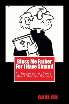 Bless Me Father For I Have Sinned: An Inspector Mcgowan Short Murder Mystery