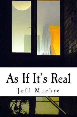 As If It'S Real: Stories By Jeff Maehre