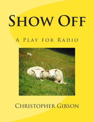 Show Off: A Play For Radio