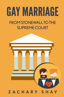 Gay Marriage: From Stonewall To The Supreme Court