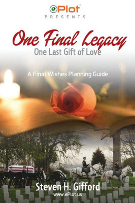 One Final Legacy: One Last Gift Of Love