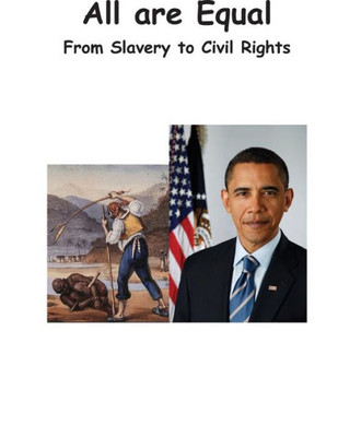 All Are Equal: From Slavery To Civil Rights