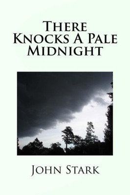 There Knocks A Pale Midnight