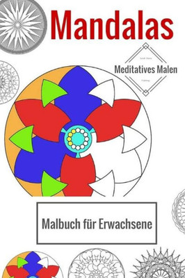Mandalas - Malbuch FUr Erwachsene: Meditatives Malen (German Edition)