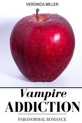 Vampire Addiction: Paranormal Romance