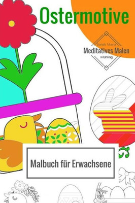 Malbuch FUr Erwachsene Ostermotive: Meditatives Malen (German Edition)